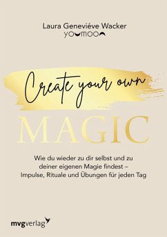 Create your own MAGIC (eBook, ePUB) - Wacker, Laura Geneviéve