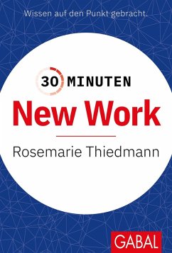 30 Minuten New Work (eBook, PDF) - Thiedmann, Rosemarie
