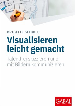 Visualisieren leicht gemacht (eBook, PDF) - Seibold, Brigitte