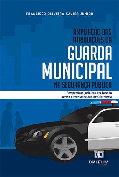Ampliação das atribuições da Guarda Municipal na segurança pública (eBook, ePUB) Ampliação das atribuições da Guarda Municipal na segurança pública (eBook, ePUB)