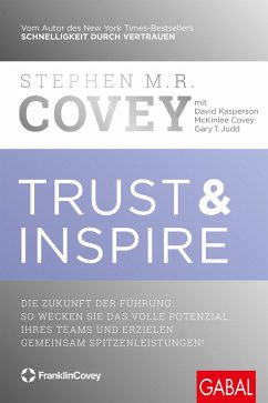 Trust & Inspire (eBook, PDF) - Covey, Stephen M. R.; Kasperson, David; Covey, McKinlee; Judd, Gary T.