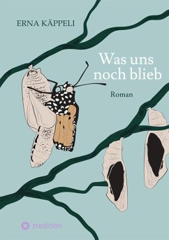 Was uns noch blieb (eBook, ePUB) - Käppeli, Erna