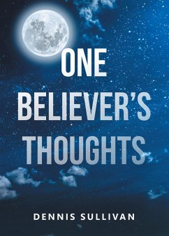 One Believer's Thoughts (eBook, ePUB) - Sullivan, Dennis
