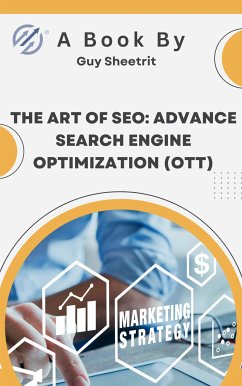 The Art of SEO: Advance Search Engine Optimization (OTT) (eBook, ePUB) - Sheetrit, Guy