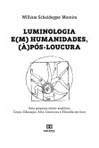 Luminologia e(m) Humanidades, (à)pós-loucura (eBook, ePUB)