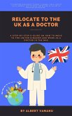 RELOCATE TO THE UK AS A DOCTOR (eBook, ePUB)