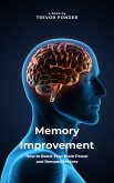 Memory Improvement: How to Boost Your Brain Power and Remember More (eBook, ePUB)