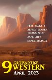 9 Großartige Western April 2023 (eBook, ePUB)