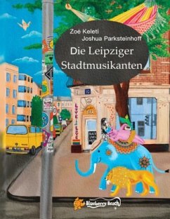 Die Leipziger Stadtmusikanten - Parksteinhoff, Joshua;Keleti, Zoé