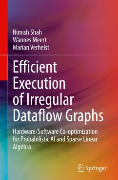 Efficient Execution of Irregular Dataflow Graphs - Shah, Nimish;Meert, Wannes;Verhelst, Marian