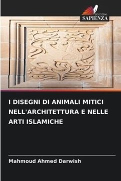 Cover I Disegni Di Animali Mitici Nell'architettura E Nelle Arti Islamiche