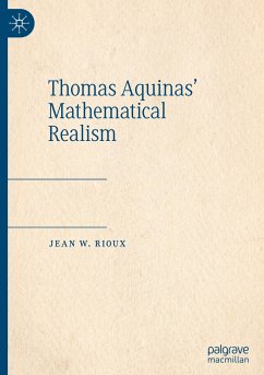 Thomas Aquinas¿ Mathematical Realism - Rioux, Jean W.