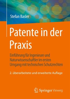 Patente in der Praxis - Basler, Stefan