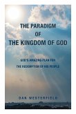 The Paradigm of the Kingdom of God (eBook, ePUB) The Paradigm of the Kingdom of God (eBook, ePUB)