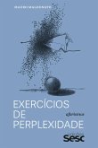 Exercícios de perplexidade (eBook, ePUB) Exercícios de perplexidade (eBook, ePUB)