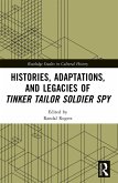 Histories, Adaptations, and Legacies of Tinker, Tailor, Soldier, Spy (eBook, PDF)