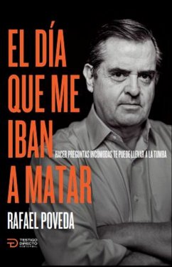 El día que me iban a matar (eBook, ePUB) - Poveda Mendoza, Rafael
