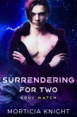 Surrendering for Two (Soul Match, #4) (eBook, ePUB)