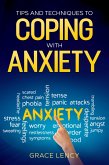 Tips And Techniques To Coping With Anxiety : Make Negative Thoughts Work for You, Instead of Against You : Getting Over Depression, Anger , Stress : And Focus on the Present : Stop Overthinking (eBook, ePUB)