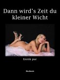 Dann wird's Zeit du kleiner Wicht (eBook, ePUB) Dann wird's Zeit du kleiner Wicht (eBook, ePUB)
