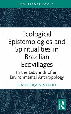 Ecological Epistemologies and Spiritualities in Brazilian Ecovillages (eBook, ePUB) - Gonçalves Brito, Luz