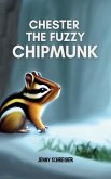 Chester the Fuzzy Chipmunk (eBook, ePUB)