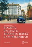 Bogotá: un lento tránsito hacia la modernidad (eBook, ePUB)