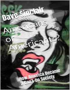 Cover Americans or Americants? How America Became a Can't-Do Society (eBook, ePUB)