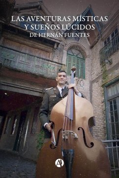 Las aventuras místicas y sueños lúcidos de Hernán Fuentes (eBook, ePUB) - Fuentes, Hernán