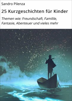 25 Kurzgeschichten für Kinder (eBook, ePUB) - Pilenza, Sandro