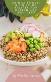 Quinoa Power: Nutritious Recipes for Health and Wellness (eBook, ePUB)