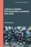 Linear Algebra With Machine Learning and Data (eBook, ePUB)