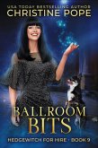 Ballroom Bits (Hedgewitch for Hire, #9) (eBook, ePUB)
