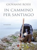 In cammino per Santiago (eBook, ePUB) In cammino per Santiago (eBook, ePUB)