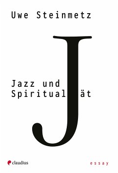 Jazz und Spiritualität (eBook, ePUB) - Steinmetz, Uwe