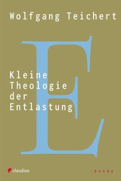Kleine Theologie der Entlastung (eBook, ePUB) - Teichert, Wolfgang