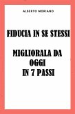 Fiducia In Se Stessi: Migliorala Da Oggi In 7 Passi (eBook, ePUB)