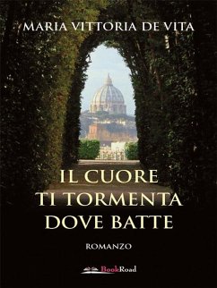 Il cuore ti tormenta dove batte (eBook, ePUB) - de Vita, Maria Vittoria