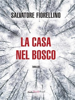 La casa nel bosco (eBook, ePUB) - Fiorellino, Salvatore
