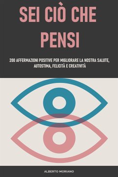 Sei Ciò Che Pensi (eBook, ePUB) - Moriano Uceda, Alberto