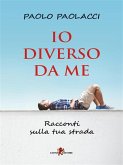 Io diverso da me (eBook, ePUB) Io diverso da me (eBook, ePUB)