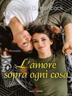 L'amore sopra ogni cosa (eBook, ePUB) - Hancock, Sherryl D.