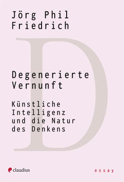 Degenerierte Vernunft (eBook, ePUB) - Friedrich, Jörg Phil