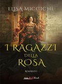 I ragazzi della rosa (eBook, ePUB)