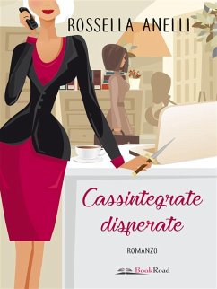 Cassintegrate disperate (eBook, ePUB) - Anelli, Rossella