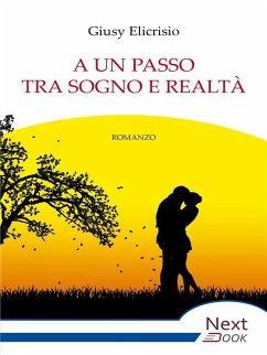 Cover A un passo tra sogno e realtà (eBook, ePUB)