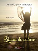 Libera di volare (eBook, ePUB)