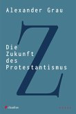 Die Zukunft des Protestantismus (eBook, ePUB)