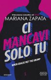 Ci mancavi solo tu. When Gracie Met The Grump (eBook, ePUB)