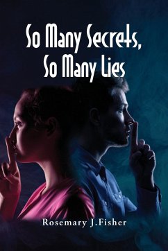So Many Secrets, So Many Lies - Fisher, Rosemary J.